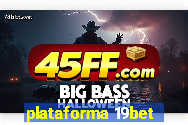 plataforma 19bet
